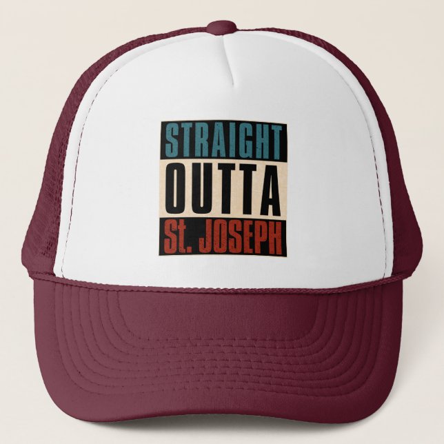 Straight Outta St. Joseph Missouri MO Trucker Hat (Front)