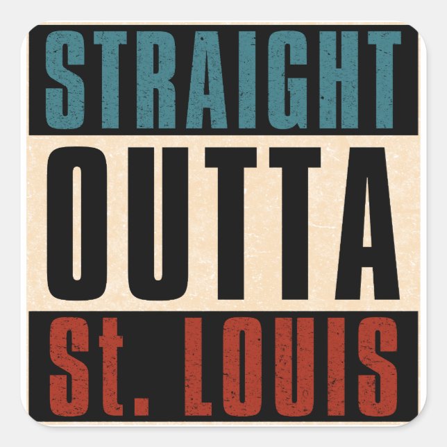 Straight Outta St. Louis Missouri MO Square Sticker (Front)