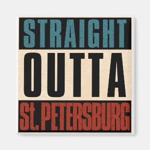 Straight Outta St. Petersburg Florida FL Magnet