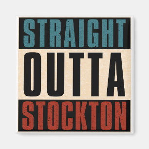Straight Outta Stockton California CA Magnet