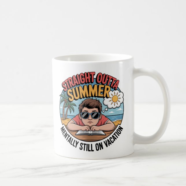 Straight Outta Summer  Funny Back to School Coffee Mug (Right)