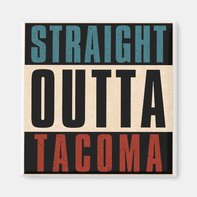 Straight Outta Tacoma Washington WA Magnet (Front)