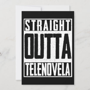 Straight Outta Telenovela Soap Opera Latin America Invitation