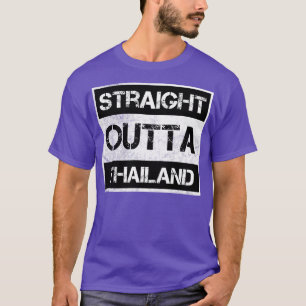 Straight Outta Thailand Traveller Gift Country Exp T-Shirt