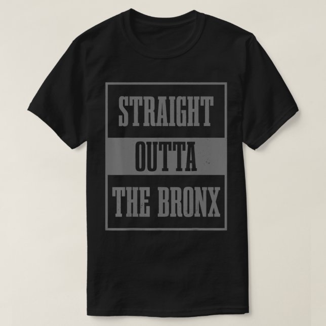 Straight Outta The Bronx NY NYC New York City Vint T-Shirt (Design Front)