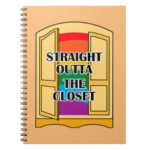 Straight Outta The Closet Notebook