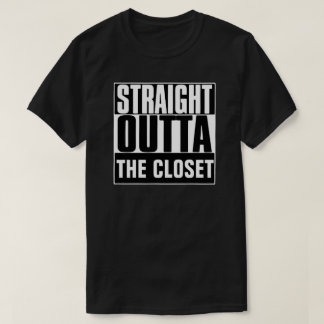 STRAIGHT OUTTA THE CLOSET T-SHIRT