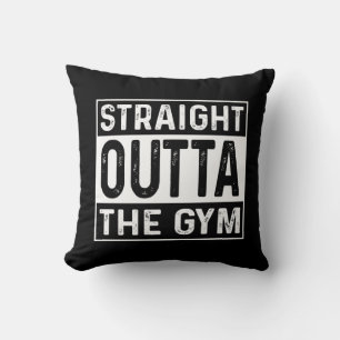 Straight Outta The Gym Cushion