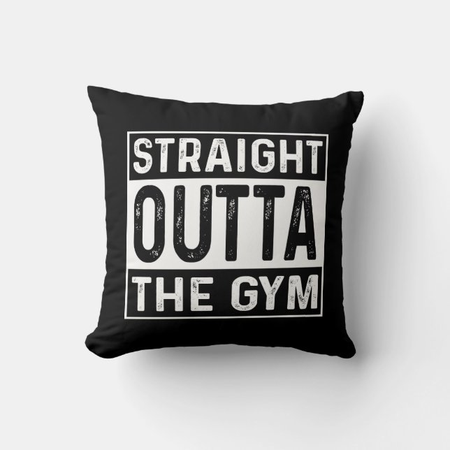 Straight Outta The Gym Cushion (Front)