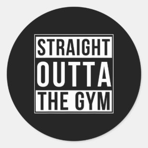 Straight Outta The Gym Funny Bodybuilding Weightli Classic Round Sticker