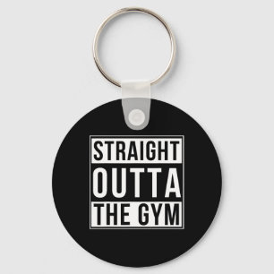 Straight Outta The Gym Funny Bodybuilding Weightli Key Ring