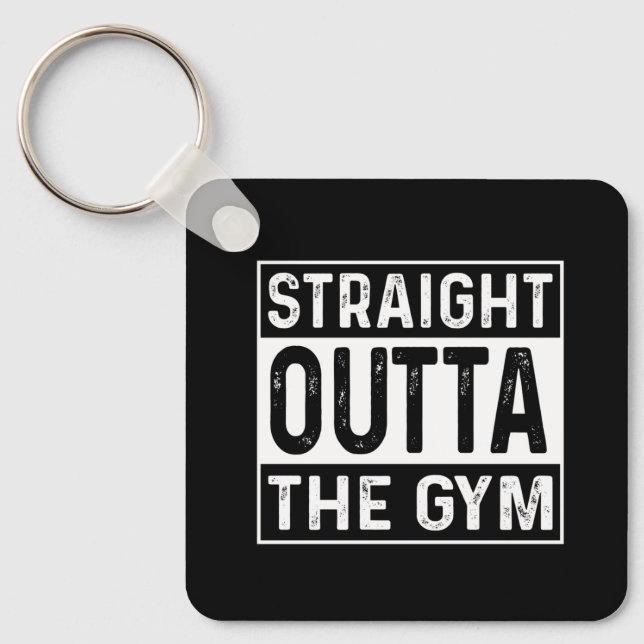Straight Outta The Gym Key Ring (Front)
