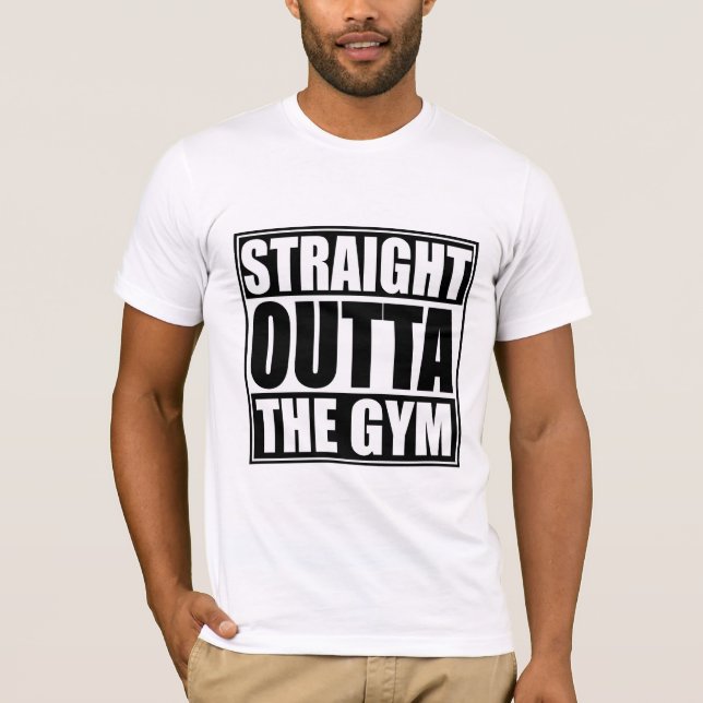 Straight Outta The Gym T-Shirt (Front)