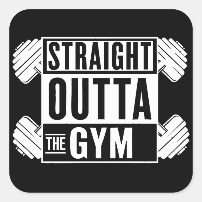 Straight Outta The Gym workout apparel Square Sticker (Front)