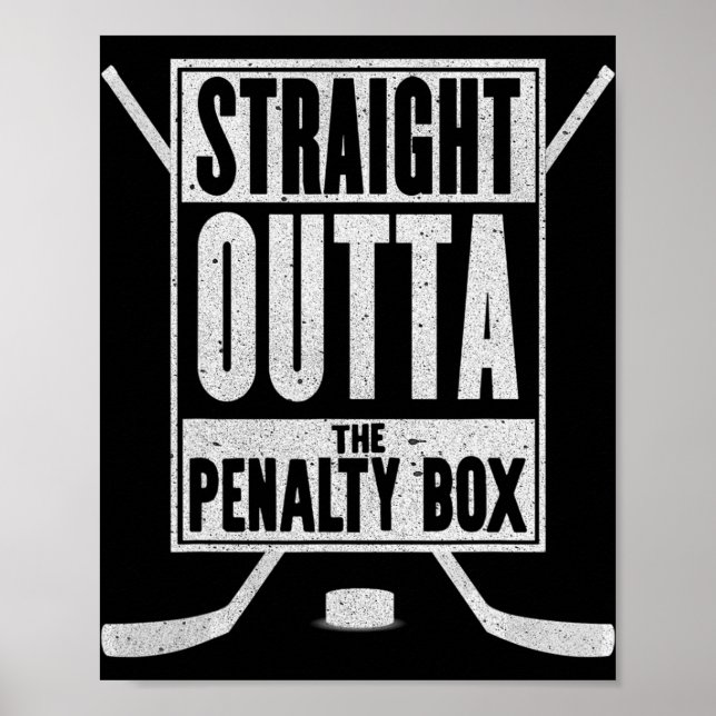 Straight Outta The Penalty Box  Fun Ice Hockey Gif Poster (Front)