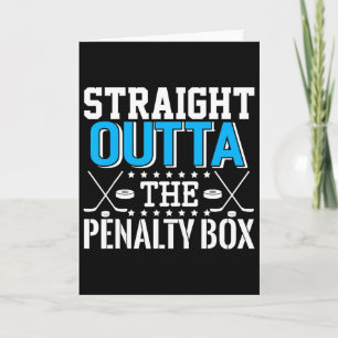 Straight Outta The Penalty Box Funny Hockey Player Card
