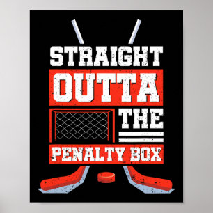 Straight Outta The Penalty Box Funny Hockey Player Poster