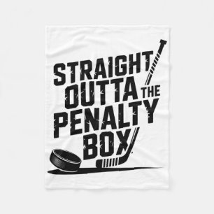 Straight Outta The Penalty Box Funny Humor Hockey Fleece Blanket