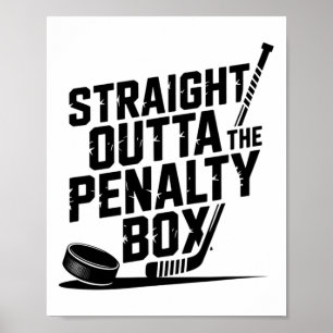 Straight Outta The Penalty Box Funny Humor Hockey Poster