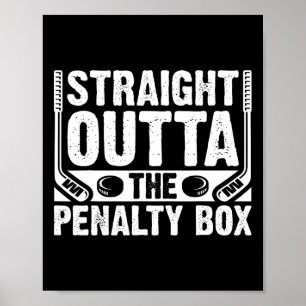 Straight Outta The Penalty Box Funny Ice Hockey Pl Poster