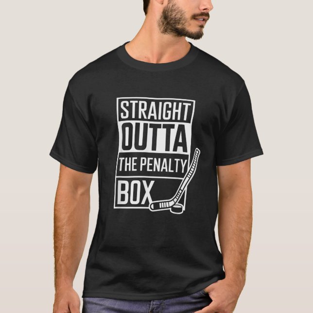 Straight Outta The Penalty Box Funny Ice Hockey Pl T-Shirt (Front)