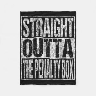 Straight Outta The Penalty Box Hockey Joke Fleece Blanket