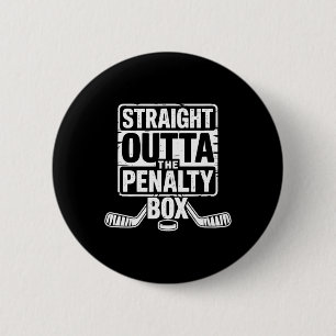 Straight Outta The Penalty Box Hockey Player  6 Cm Round Badge