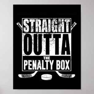 Straight Outta The Penalty Box Hockey Player Gift Poster