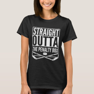 Straight Outta The Penalty Box Hockey Player Gift  T-Shirt