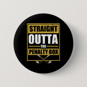 Straight Outta The Penalty Box Ice Hockey 6 Cm Round Badge