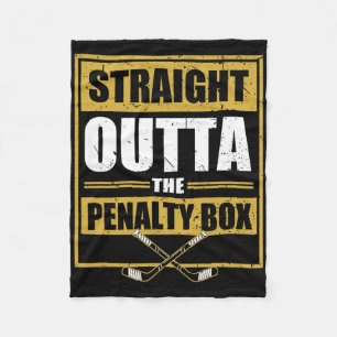 Straight Outta The Penalty Box Ice Hockey  Fleece Blanket