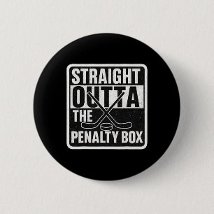Straight Outta The Penalty Box Ice Hockey Player B 6 Cm Round Badge