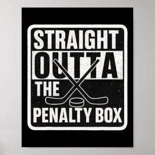 Straight Outta The Penalty Box Ice Hockey Player B Poster