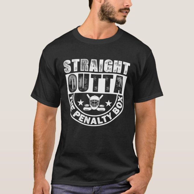 Straight Outta The Penalty Box Ice Hockey Player C T-Shirt (Front)