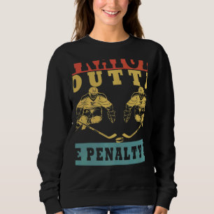 Straight Outta The Penalty Box Ice Hockey Player D Sweatshirt