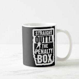 Straight Outta The Penalty Box Ice Hockey Player G Coffee Mug