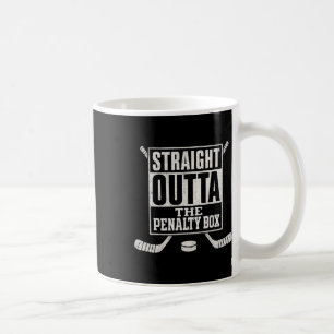 Straight Outta The Penalty Box Ice Hockey Player G Coffee Mug