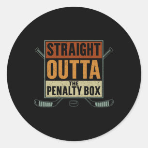 Straight Outta The Penalty Box Ice Hockey Player V Classic Round Sticker