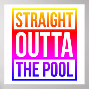 Straight Outta The Pool Typographic Text Colourful Poster