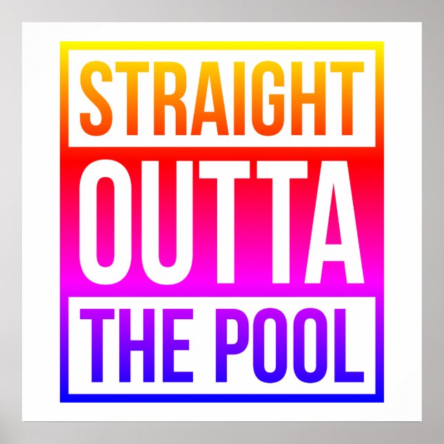 Straight Outta The Pool Typographic Text Colourful Poster (Front)