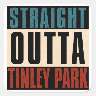 Straight Outta Tinley Park Illinois IL Square Sticker