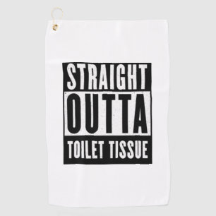 Straight Outta Toilet Tissue Funny Prepper Gifts Golf Towel