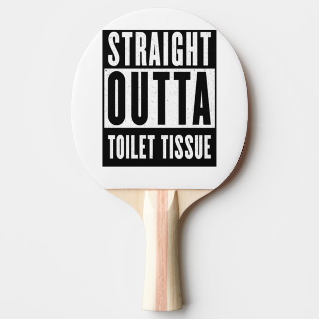 Straight Outta Toilet Tissue Funny Prepper Gifts Ping Pong Paddle (Front)