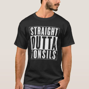 Straight Outta Tonsils Removal Surgery Recovery T-Shirt