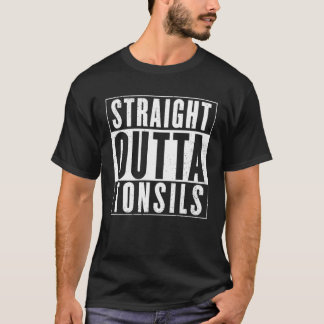 Straight Outta Tonsils Removal Surgery Recovery T-Shirt