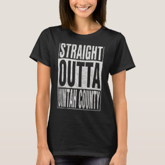 STRAIGHT OUTTA UINTAH COUNTY Cool Home Quote T-Shirt
