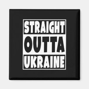 Straight Outta Ukraine Gift For Ukrainian Family R Magnet