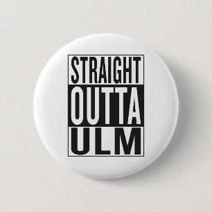 straight outta Ulm 6 Cm Round Badge