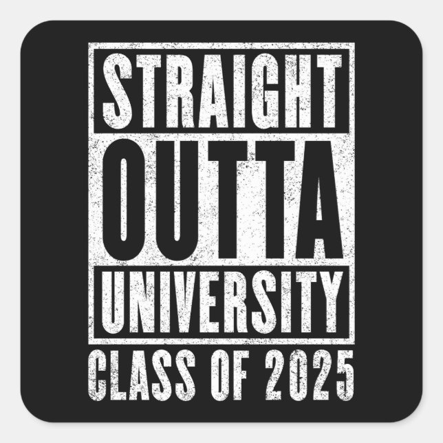 Straight Outta University 2025 Distressed Version Square Sticker (Front)