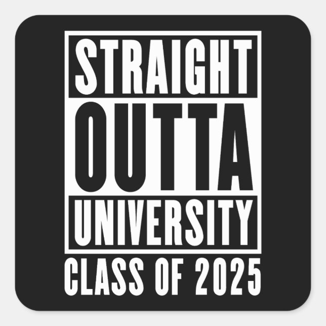 Straight Outta University Class of 2025 Square Sticker (Front)